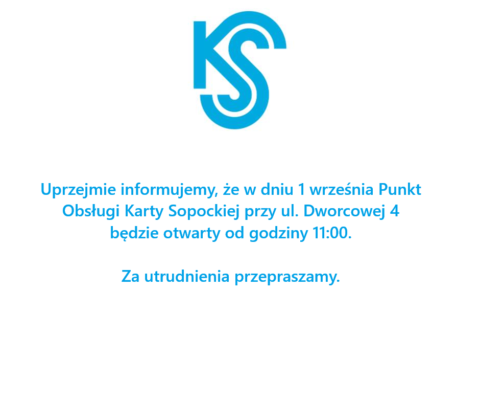 aktualność: Uprzejmie informujemy, że w dniu 1 września Punkt Obsługi Karty Sopockiej przy ul. Dworcowej 4 będzie otwarty od godziny 11:00.